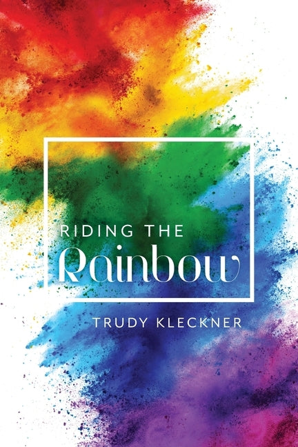Riding the Rainbow by Kleckner, Trudy