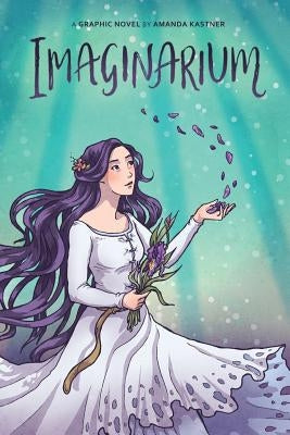 Imaginarium: A Graphic Novel by Kastner, Amanda