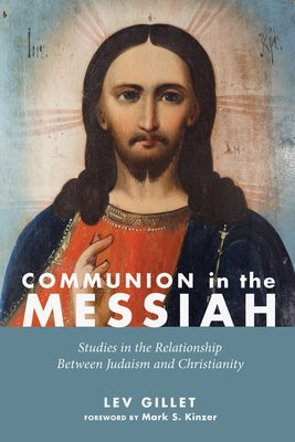 Communion in the Messiah by Gillet, Lev
