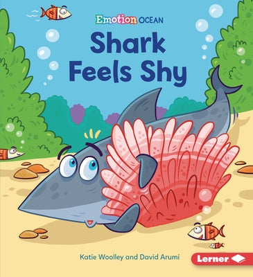 Shark Feels Shy by Woolley, Katie