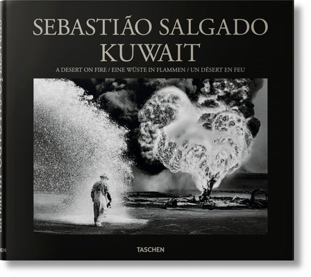 Sebastião Salgado. Kuwait. a Desert on Fire by Salgado, Sebasti&#227;o