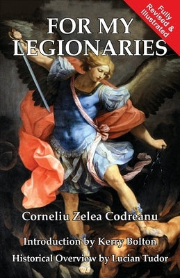 For My Legionaries by Codreanu, Corneliu Zelea