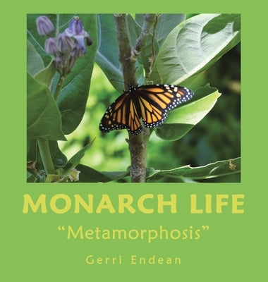 Monarch Life: Metamorphosis by Endean, Gerri