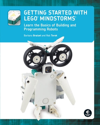 Getting Started with Lego(r) Mindstorms: Learn the Basics of Building and Programming Robots by Bratzel, Barbara