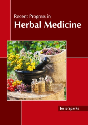 Recent Progress in Herbal Medicine by Sparks, Josie