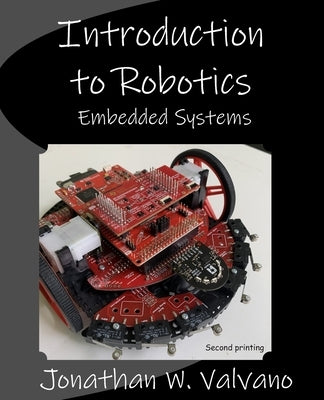 Embedded Systems: Introduction to Robotics by Valvano, Jonathan W.