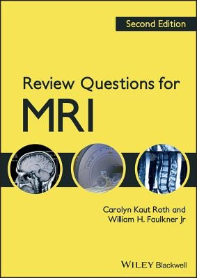 Review Questions for MRI by Faulkner, William H.