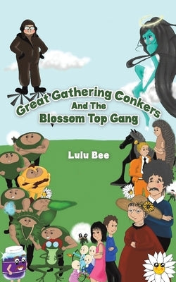 Great Gathering Conkers And The Blossom Top Gang by Bee, Lulu