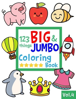 123 things BIG & JUMBO Coloring Book VOL.4: 123 Pages to color!!, Easy, LARGE, GIANT Simple Picture Coloring Books for Toddlers, Kids Ages 2-4, Early by Sally, Salmon