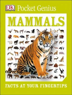 Pocket Genius: Mammals: Facts at Your Fingertips by DK