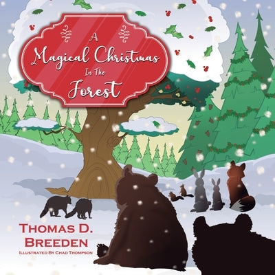 A Magical Christmas in the Forest by Breeden, Thomas D.