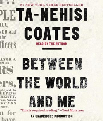Between the World and Me by Coates, Ta-Nehisi