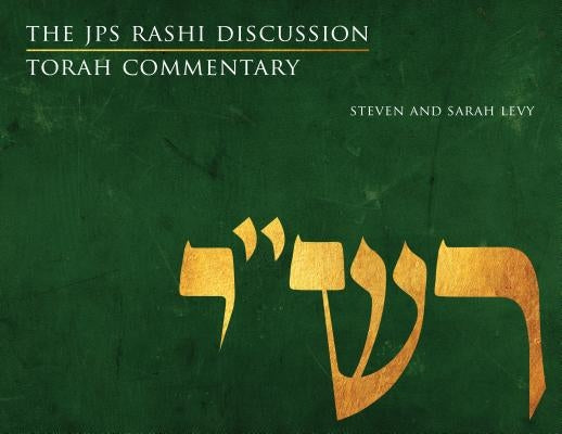 The JPS Rashi Discussion Torah Commentary by Levy, Sarah