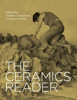 The Ceramics Reader by Petrie, Kevin