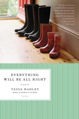 Everything Will Be All Right by Hadley, Tessa