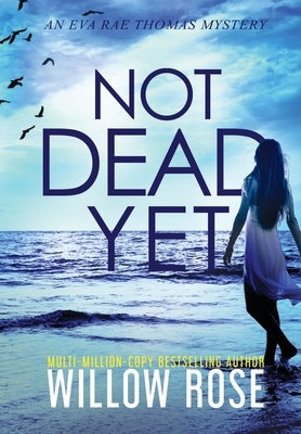 Not Dead Yet by Rose, Willow