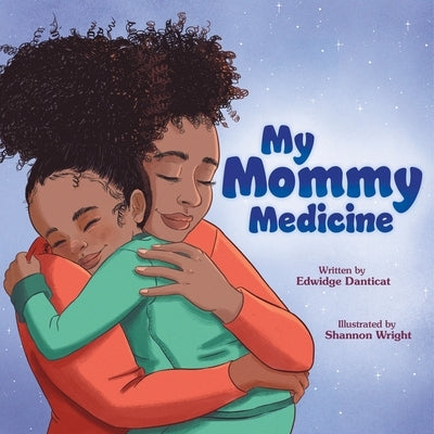 My Mommy Medicine by Danticat, Edwidge