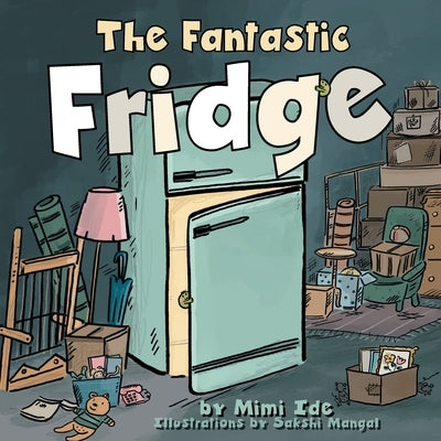 The Fantastic Fridge by Ide, Mimi