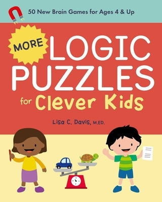 More Logic Puzzles for Clever Kids: 50 New Brain Games for Ages 4 & Up by Davis, Lisa C.