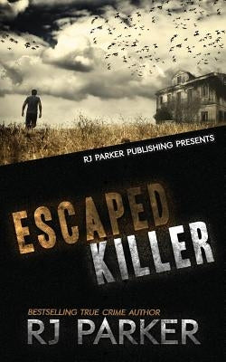 Escaped Killer: The True Story of Serial Killer Allan Legere by Designs, Aeternum