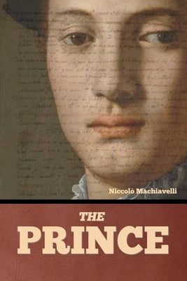 The Prince by Machiavelli, Niccol&#242;