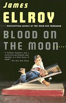 Blood on the Moon by Ellroy, James