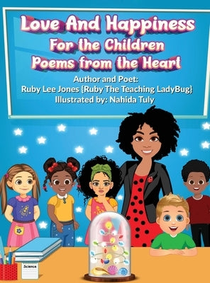 Love and Happiness For the Children Poems from the Heart by Jones, Ruby L.