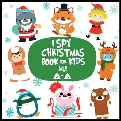 I spy christmas book for kids age 2-5: A Fun Guessing Game Activity Book for Little Kids - A Great Stocking Stuffer for Kids and Toddlers by Savanx, West