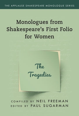 Monologues from Shakespeare's First Folio for Women: The Tragedies by Freeman, Neil