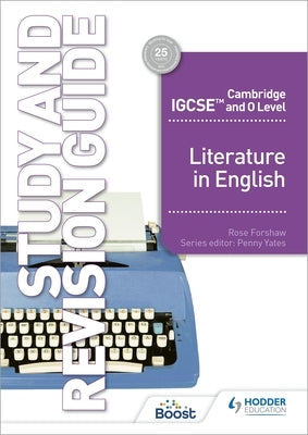 Cambridge Igcse(tm) and O Level Literature in English Study and Revision Guide by Forshaw, Rose