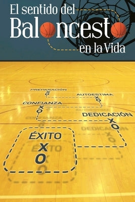 El Sentido Del Baloncesto En La Vida: Libro Motivacional y Liderazgo by Narv&#225;ez, Manuel