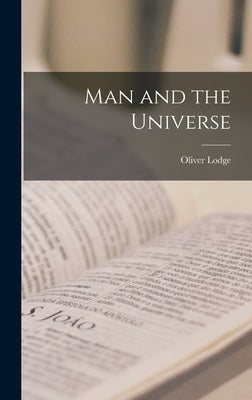 Man and the Universe by Lodge, Oliver