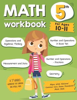 Math Workbook Grade 5 (Ages 10-11): A 5th Grade Math Workbook For Learning Aligns With National Common Core Math Skills by Tuebaah