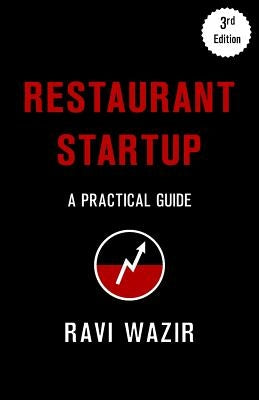 Restaurant Startup: A Practical Guide (3rd Edition) by Wazir, Ravi