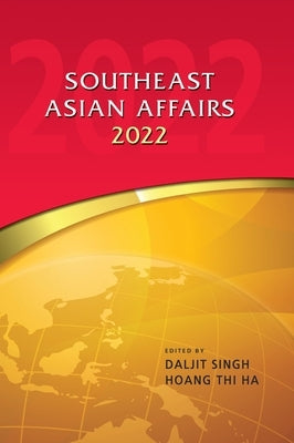 Southeast Asian Affairs 2022 by Singh, Daljit