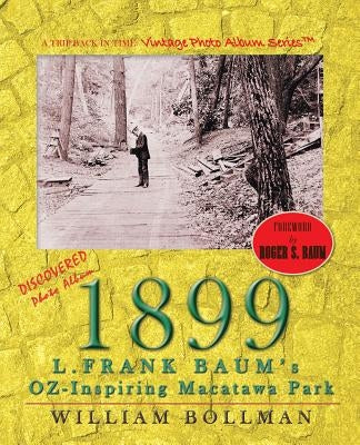 1899: L.Frank Baum's Oz-Inspiring Macatawa Park by Bollman, William