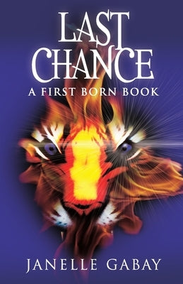 Last Chance: A First Born Book from The Guardians of Dare Chronicles by Gabay, Janelle