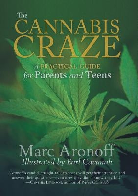 The Cannabis Craze: A Practical Guide for Parents and Teens by Aronoff, Marc