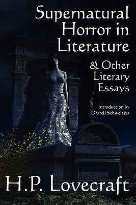 Supernatural Horror in Literature & Other Literary Essays by Lovecraft, H. P.