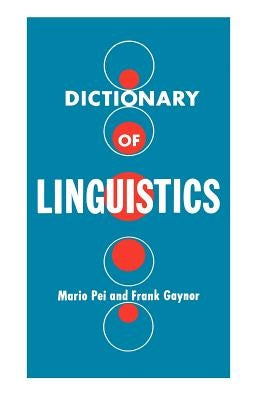 Dictionary of Linguistics by Pei, Mario