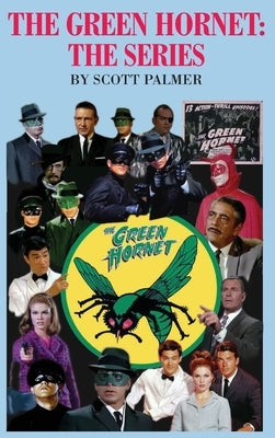 The Green Hornet-The Series by Palmer, Scott V.