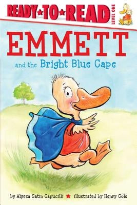 Emmett and the Bright Blue Cape: Ready-To-Read Level 1 by Capucilli, Alyssa Satin