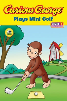 Curious George Plays Mini Golf (Cgtv Reader) by Rey, H. A.