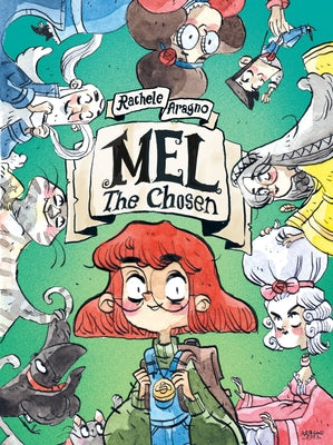 Mel the Chosen: (A Graphic Novel) by Aragno, Rachele