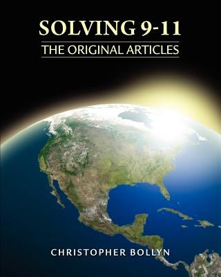 Solving 9-11: The Original Articles by Bollyn, Christopher Lee