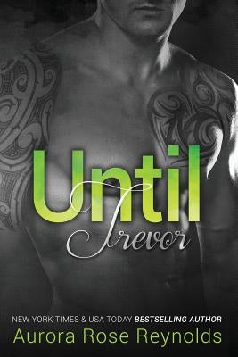 Until Trevor by Reynolds, Aurora Rose