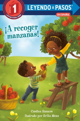¡A Recoger Manzanas! (Apple Picking Day! Spanish Edition) by Ransom, Candice