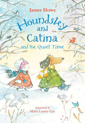 Houndsley and Catina and the Quiet Time by Howe, James