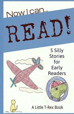 Now I Can Read! 5 Silly Stories for Early Readers by Cousins, Tara