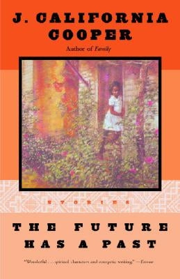 The Future Has a Past: Stories by Cooper, J. California